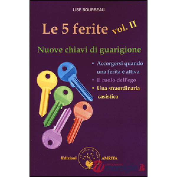 5 ferite. Nuove chiavi di guarigione (Le). Vol. 2