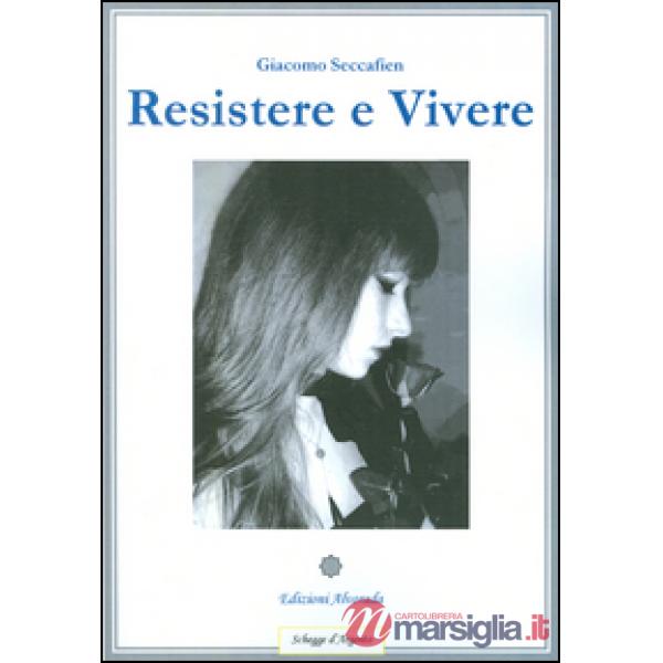 Resistere e vivere