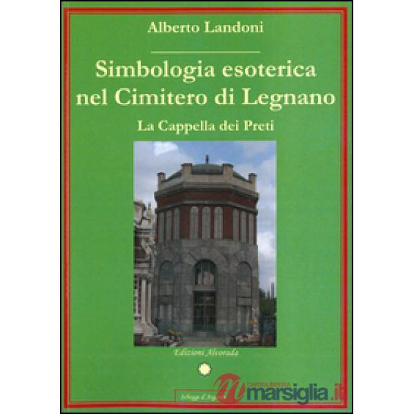 Simbologia esoterica nel cimitero di Legnano. La Cappella dei Preti