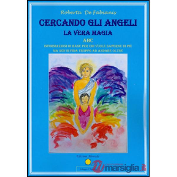 Cercando gli angeli. La vera magia