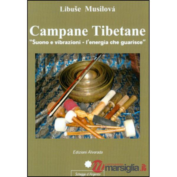 Campane tibetane. Suono e vibrazioni. L'energia che guarisce