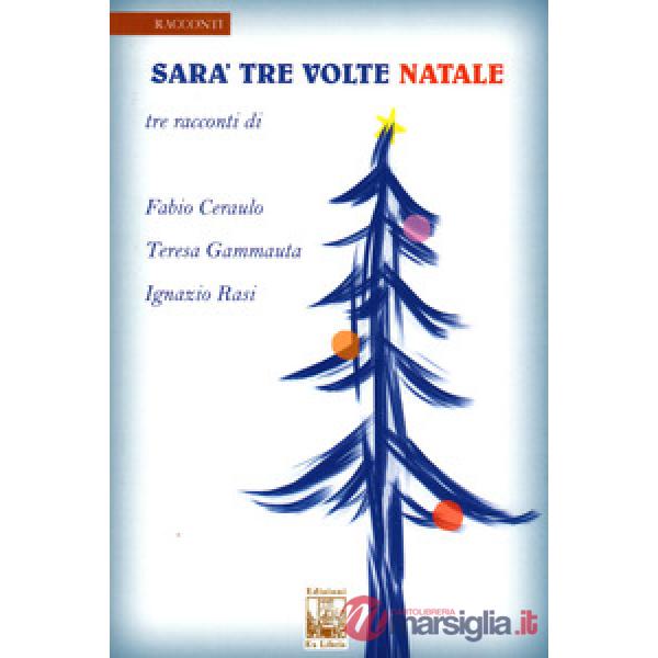 Sarà tre volte Natale
