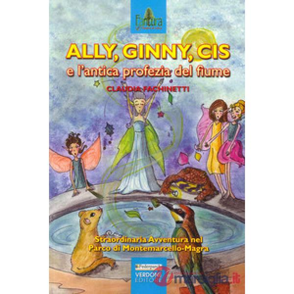 Ally, Ginny, Cis e l'antica profezia del fiume