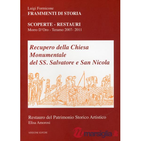 Recupero della chiesa monumentale del SS. Salvatore e San Nicola. Scoperte, restauri. Morro d'Oro - Teramo 2007-2011