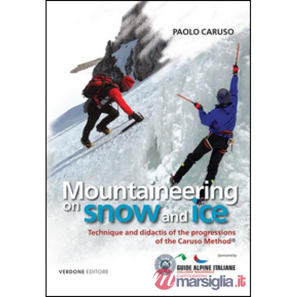 Mountaineering on snow and ice. Techinique and didactis of the progression of the Caruso method
