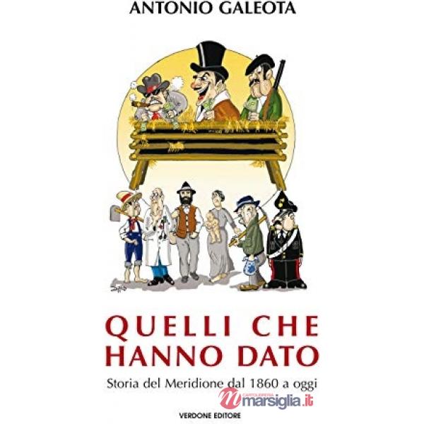 Quelli che hanno dato. Storia del Meridione dal 1860 a oggi