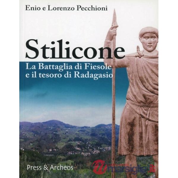 Stilicone. La battaglia di Fiesole e il tesoro di Radagasio