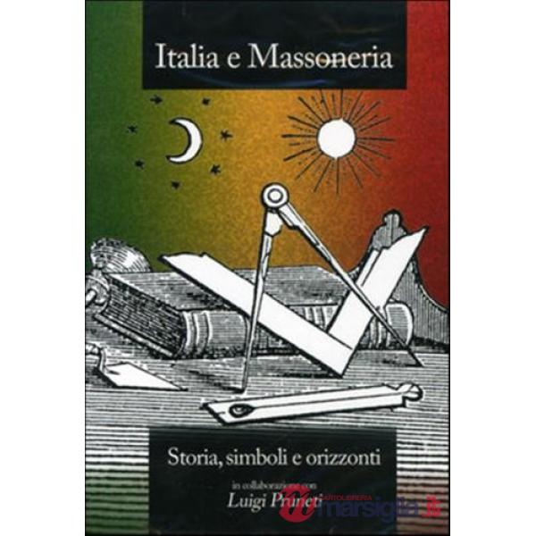Italia e Massoneria. Storia, simboli, orizzonti. Con DVD video