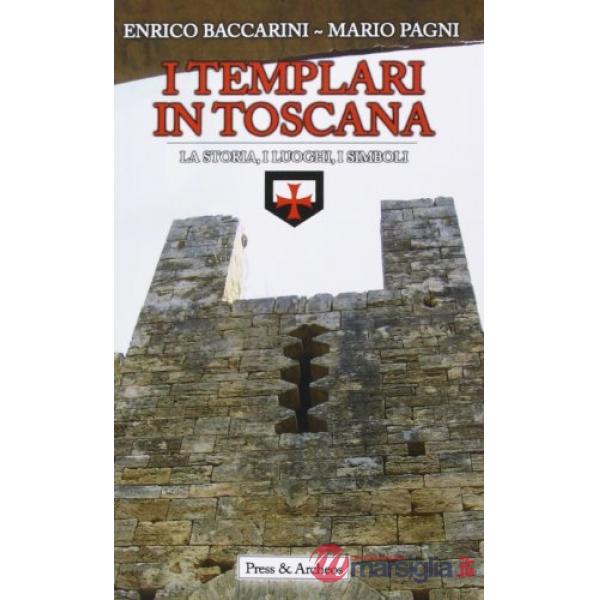 Templari in Toscana. Ipotesi storiche e realtà archeologiche (I)