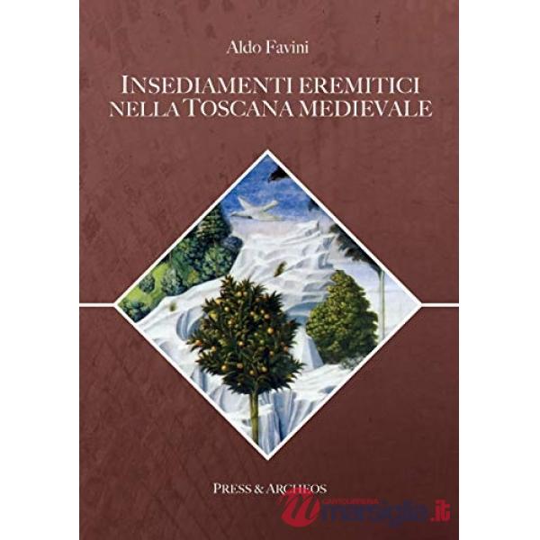 Insediamenti eremitici nella Toscana medievale