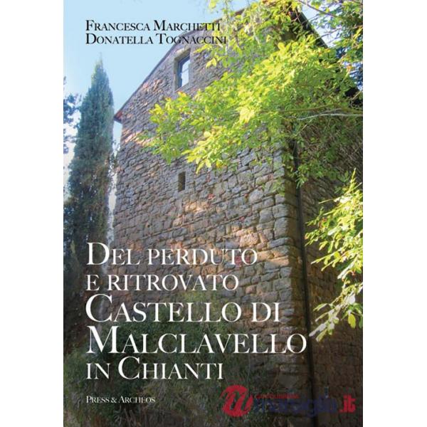 Del perduto e ritrovato castello di Malclavello in Chianti