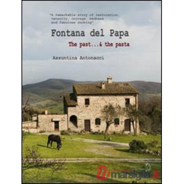 Fontana del Papa. The past... & the pasta