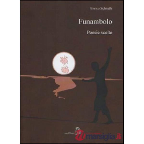 Funambolo. Raccolta di poesie scelte