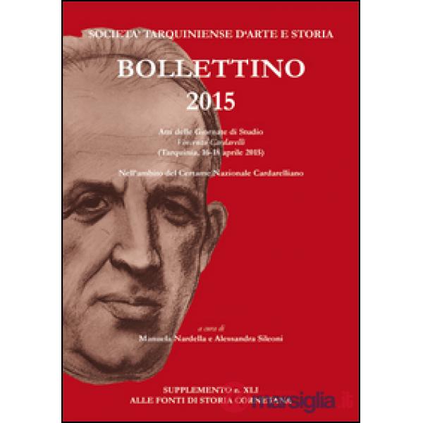 Bollettino STAS (2015). Vincenzo Cardarelli (Tarquinia, 16-18 aprile 2015). Supplemento alle fonti di storia cornetana. Vol. 41