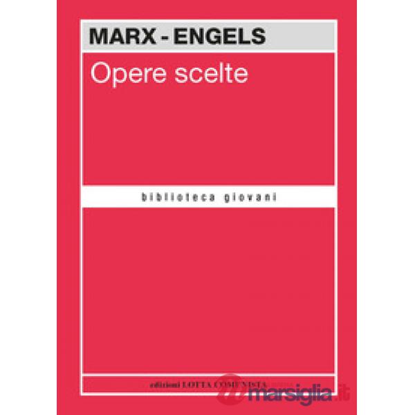 Opere scelte. Marx-Engels