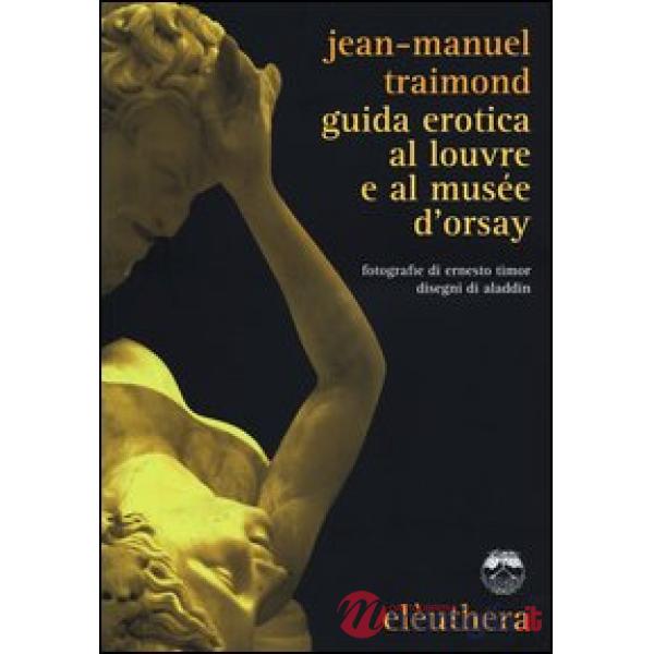 Guida erotica al Louvre e al Musèe d'Orsay