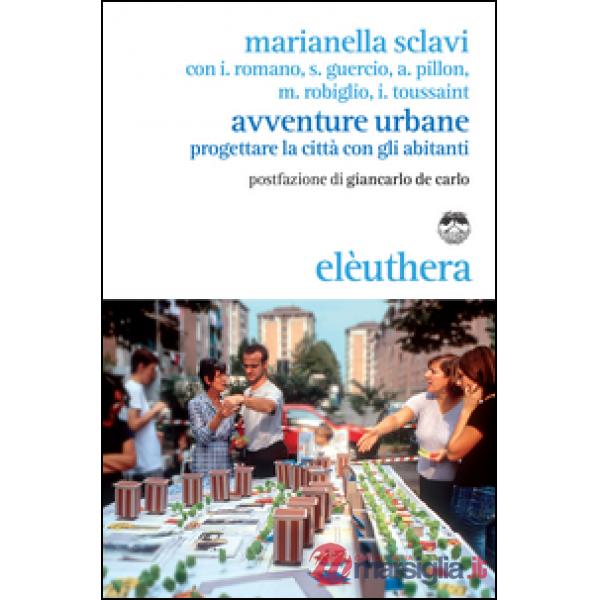 Avventure urbane. Progettare la città con gli abitanti