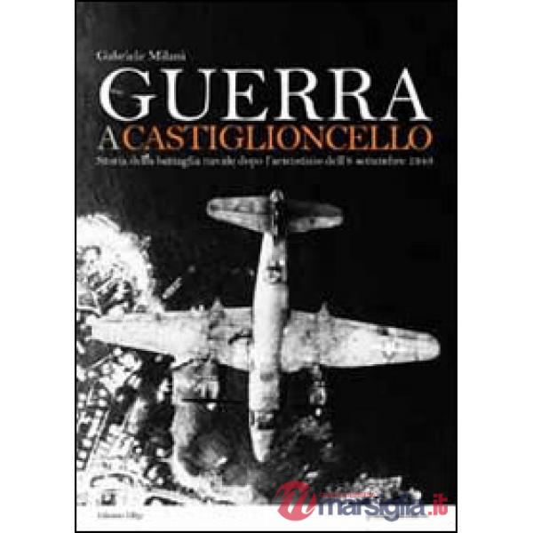 Guerra a Castiglioncello. Storia della battaglia navale dopo l'armistizio dell'8 settembre 1943