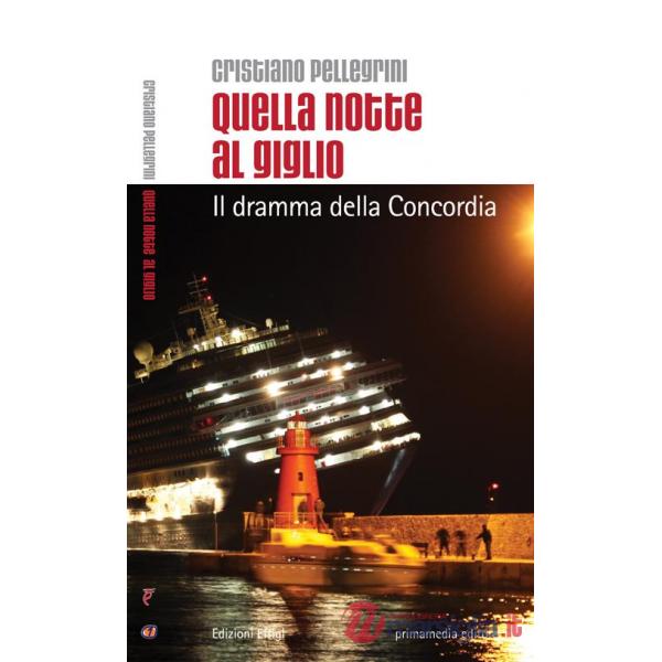 Quella notte al Giglio. Il dramma della Concordia