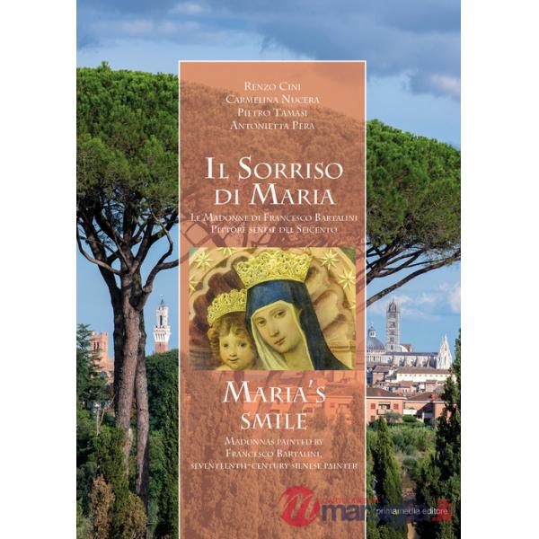 Sorriso di Maria. Le Madonne di Francesco Bartalini Pittore senese del Seicento. Ediz. italiana e inglese (Il)