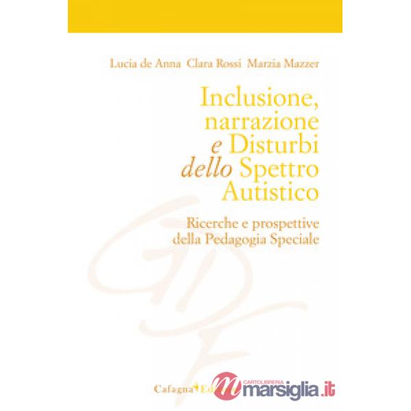 Inclusione, narrazione e disturbi dello spettro autistico. Ricerche e prospettive della pedagogia speciale