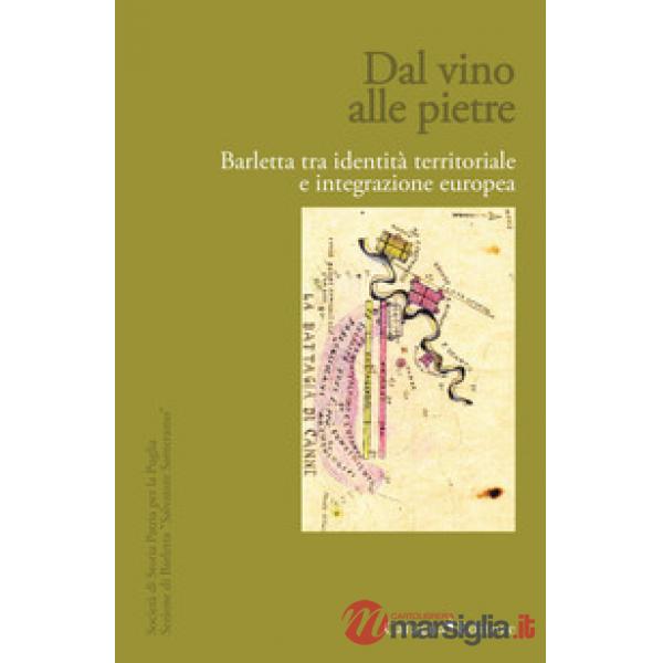 Dal vino alle pietre. Barletta tra identità territoriale e integrazione europea
