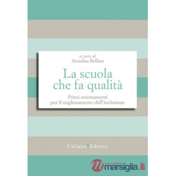 La scuola che fa qualità. Primi orientamenti per il miglioramento dell'inclusione