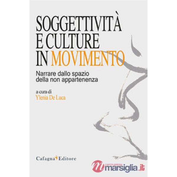 Soggettività e culture in movimento. Narrare dallo spazio della non appartenenza