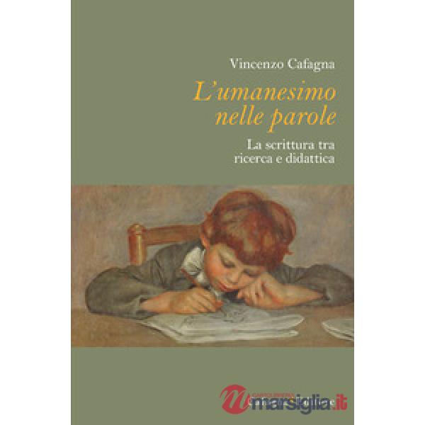 L'umanesimo nelle parole. La scrittura tra ricerca e didattica