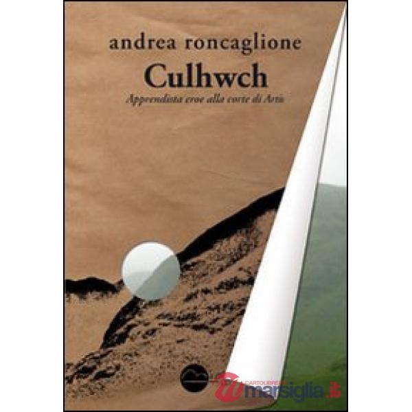 Culhwch. Apprendista eroe alla corte di Artù