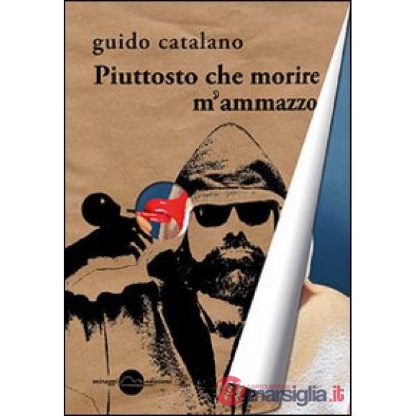 Piuttosto che morire m'ammazzo