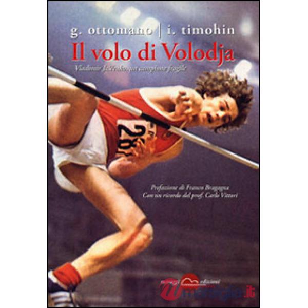 Volo di Volodja. Vladimir Jascenko, l'uomo e il campione (Il)