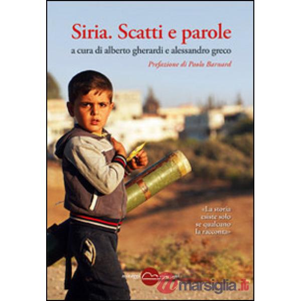 Siria. Scatti e parole. Ediz. illustrata