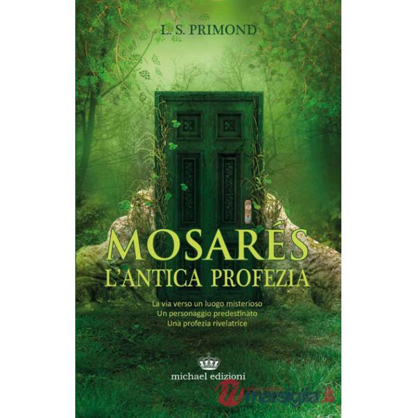 Mosarés. L'antica profezia