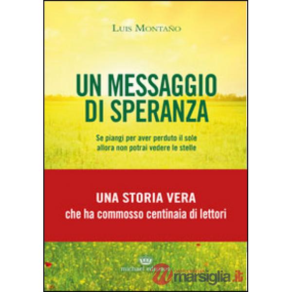 Messaggio di speranza. Se piangi per aver perduto il sole allora non potrai vedere le stelle (Un)