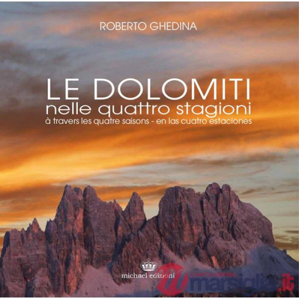 Dolomiti nelle quattro stagioni. Ediz. italiana, francese e spagnola (Le)