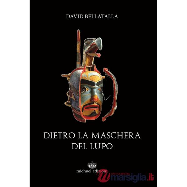 Dietro la maschera del lupo. Ediz. integrale