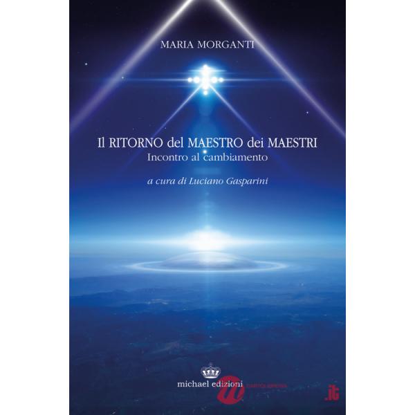 Ritorno del maestro dei maestri. Incontro al cambiamento (Il)