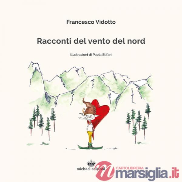 Racconti del vento del nord. Ediz. illustrata