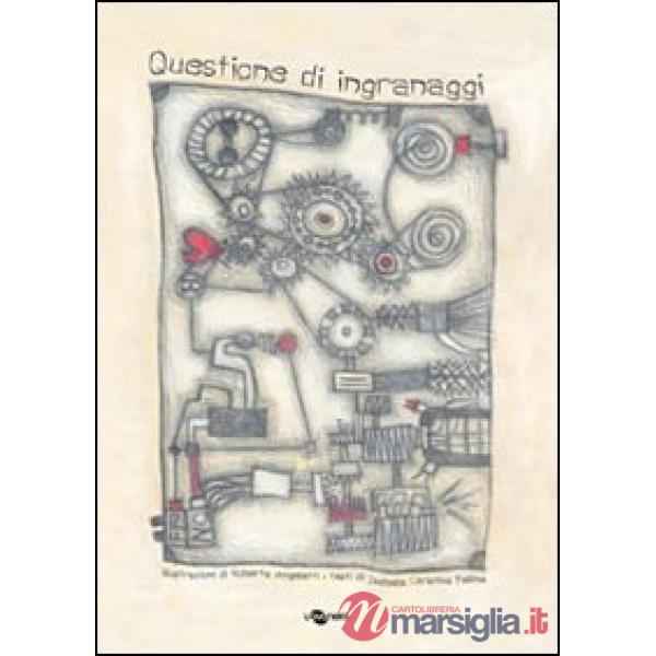 Questione di ingranaggi. Ediz. illustrata