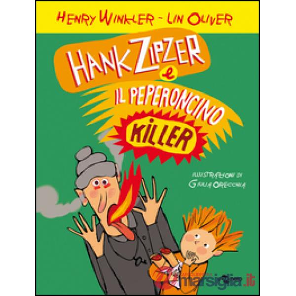 Hank Zipzer e il peperoncino killer. Vol. 6