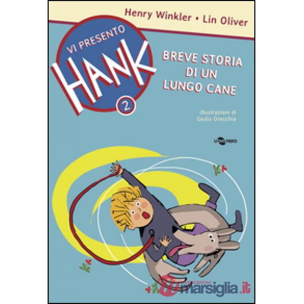 Breve storia di un lungo cane. Vi presento Hank. Ediz. illustrata. Vol. 2
