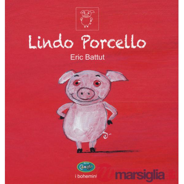Lindo Porcello. Ediz. a colori