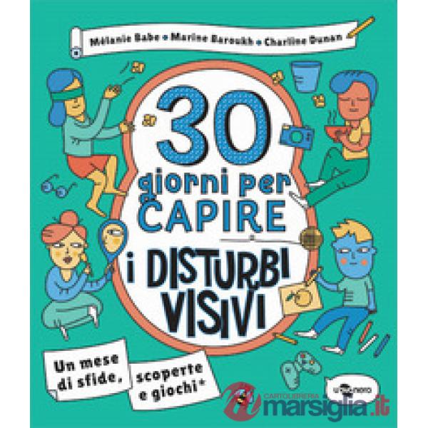 30 giorni per capire i disturbi visivi. Un mese di sfide, scoperte e giochi