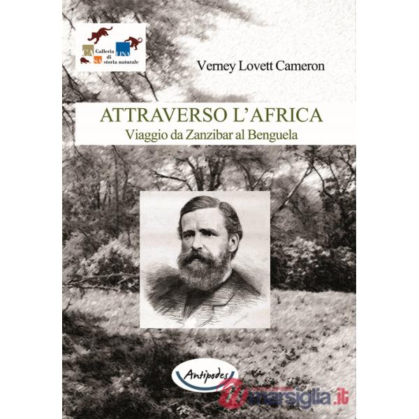 Attraverso l'Africa. Viaggio da Zanzibar al Benguela