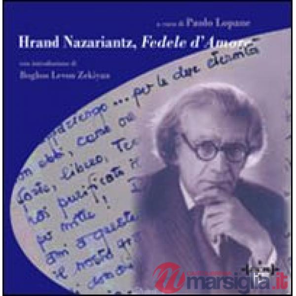 Hrand Nazariantz. Fedele d'amore