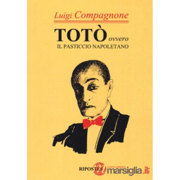 Totò. Ovvero il pasticcio napoletano
