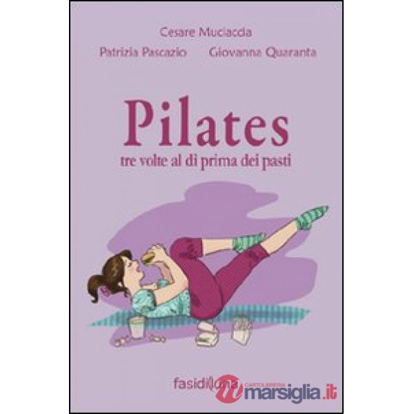 Pilates tre volte al dì prima dei pasti
