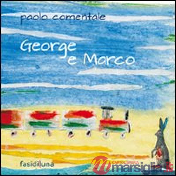 George e Marco. Ediz. illustrata