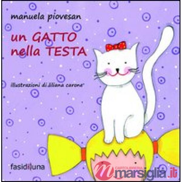 Gatto nella testa. Ediz. illustrata (Un)